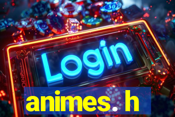 animes. h